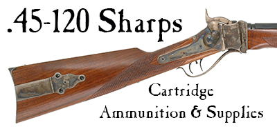 Ammunition & Essentials for .45-120 Sharps catridges Ammunition & Essentials for .45-120 Sharps catridges